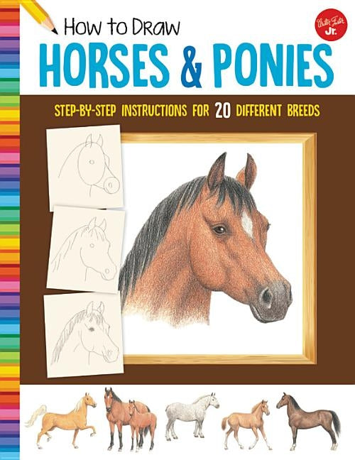 How to Draw Horses & Ponies: Step-By-Step Instructions for 20 Different Breeds by Farrell, Russell