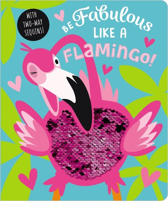 Be Fabulous Like a Flamingo by Make Believe Ideas Ltd