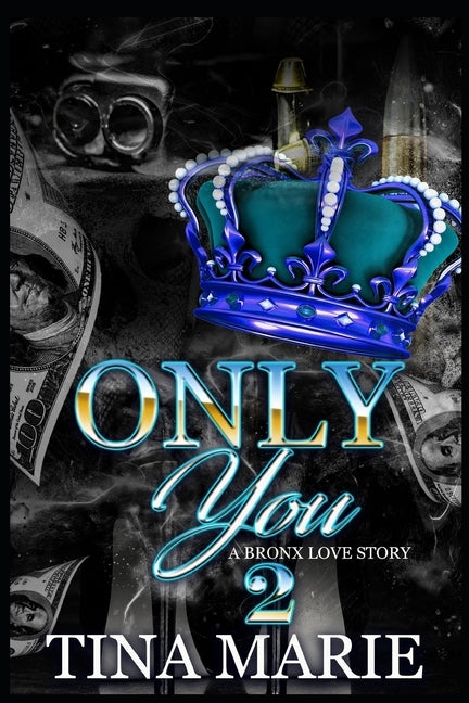 Only You: A Bronx Love Story 2 by Marie, Tina