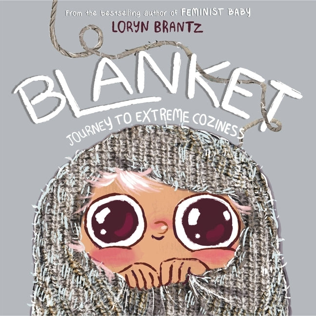 Blanket: Journey to Extreme Coziness by Brantz, Loryn