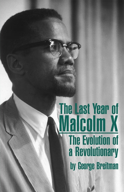 The Last Year of Malcom X by Breitman, George