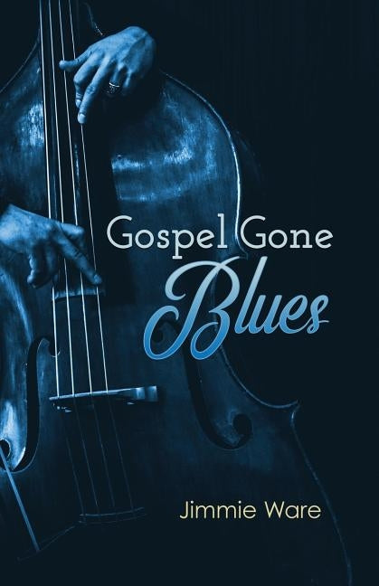 Gospel Gone Blues by Ware, Jimmie