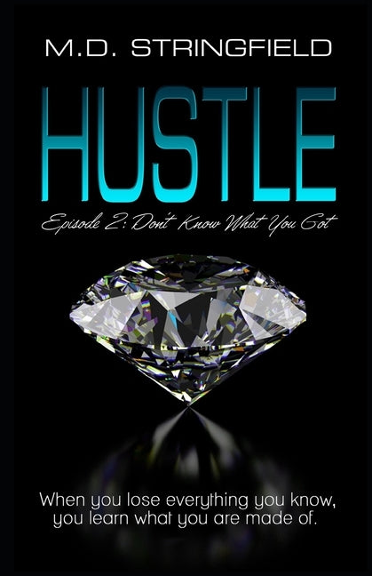 Hustle: Episode 2: Don't Know What You Got by Stringfield, M. D.