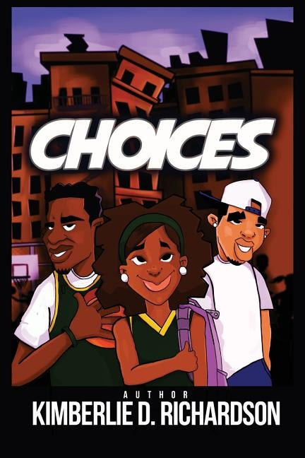 Choices by Richardson, Kimberlie D.