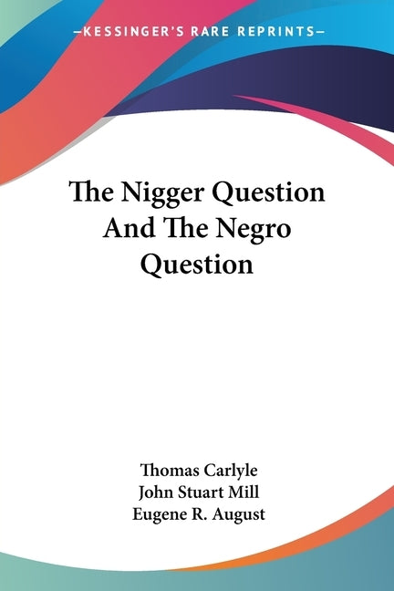 The Nigger Question And The Negro Question by Carlyle, Thomas