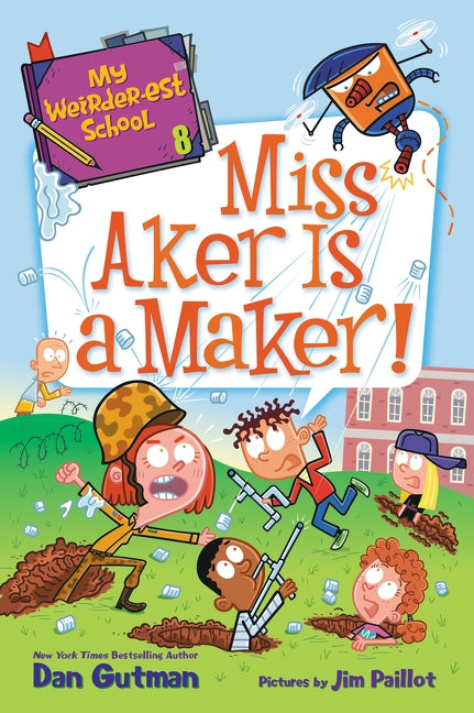 My Weirder-Est School #8: Miss Aker Is a Maker! by Gutman, Dan