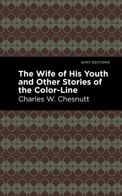 The Wife of His Youth and Other Stories of the Color Line by Chesnutt, Charles W.