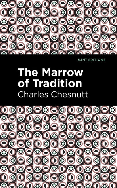 The Marrow of Tradition by Chesnutt, Charles W.