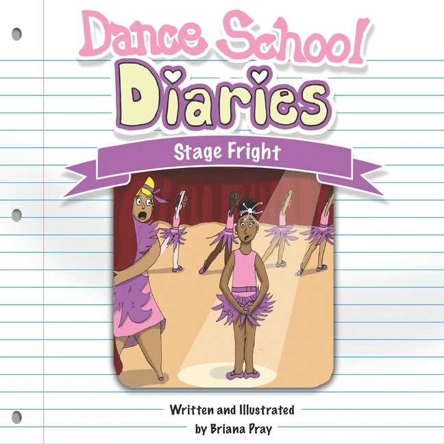 Dance School Diaries: Stage Fright by Pray, Briana E. P.