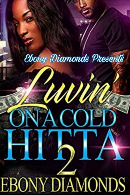 Luvin' on a cold hitta 2 by Diamonds, Ebony