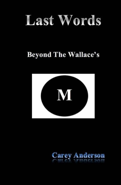 Last Words: Beyond The Wallace's by Anderson, Carey
