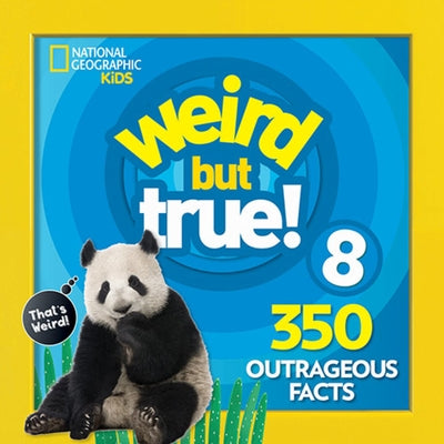 Weird But True 8: Expanded Edition by Kids, National