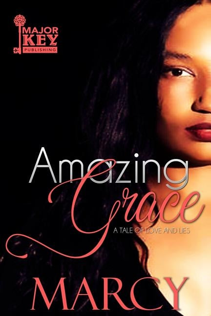 Amazing Grace: A Tale of Love and Lies by Marcy