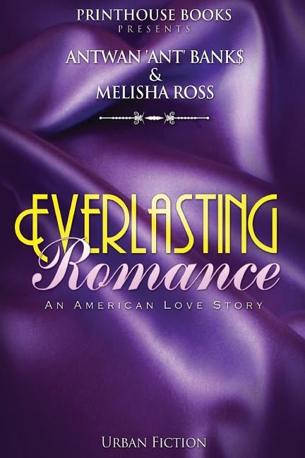 Everlasting Romance; An American Love Story by Bank$, Antwan 'Ant '.