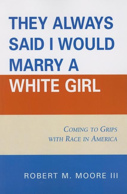 They Always Said I Would Marrypb PB by Moore, Robert M.
