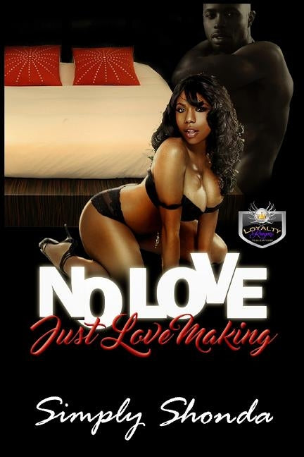 No Love Just Love Making by Shonda, Simply