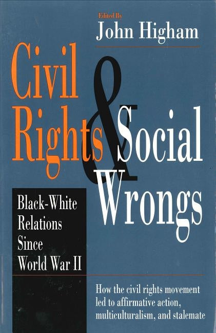 Civil Rights & Social Wrongs - Ppr by Higham, John