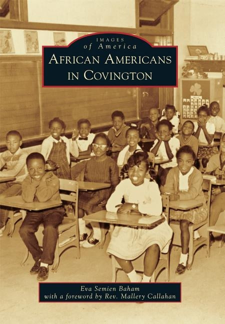 African Americans in Covington by Baham, Eva Semien