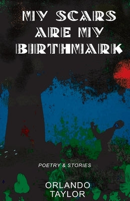 My Scars Are My Birthmark by Caudle, Melissa