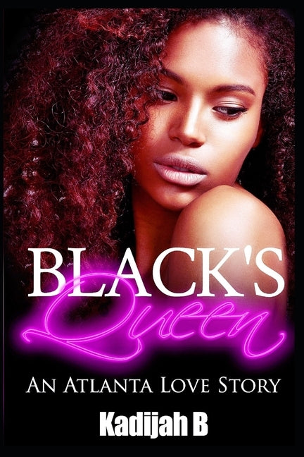 Black's Queen: An Atlanta Love Story by B, Kadijah