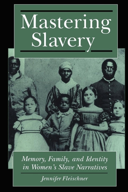 Mastering Slavery by Fleischner, Jennifer B.