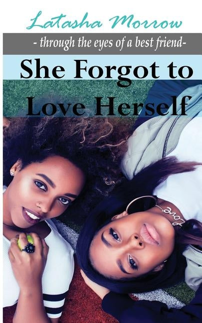 She Forgot to Love Herself by Morrow, Latasha