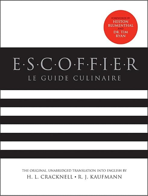 Escoffier: The Complete Guide to the Art of Modern Cookery, Revised by Kaufmann, R. J.