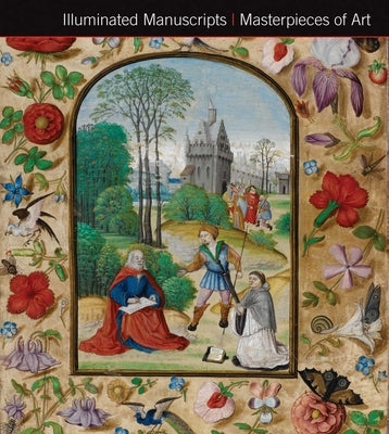Illuminated Manuscripts Masterpieces of Art by Kerrigan, Michael