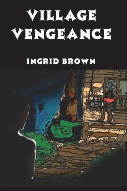 Village Vengeance by Brown, Ingrid