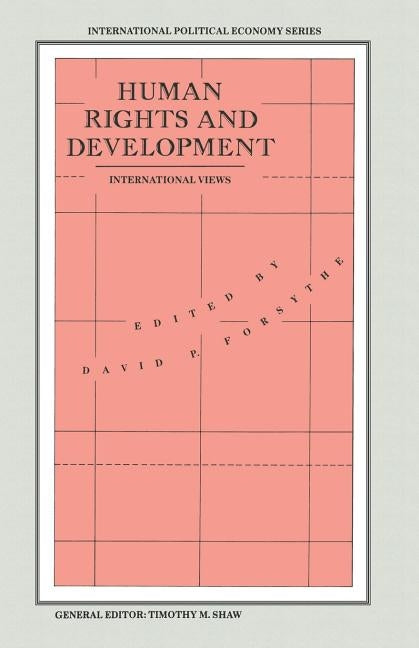 Human Rights and Development: International Views by Forsythe, David P.