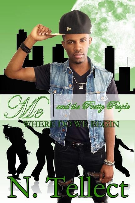 Me and the Pretty People: Where Do We Begin by Tellect, N.