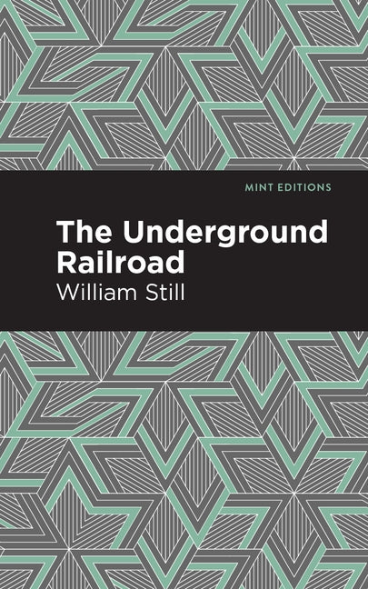 The Underground Railroad by Still, William