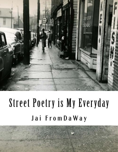 Street Poetry is My Everyday by Jaxson, Kai