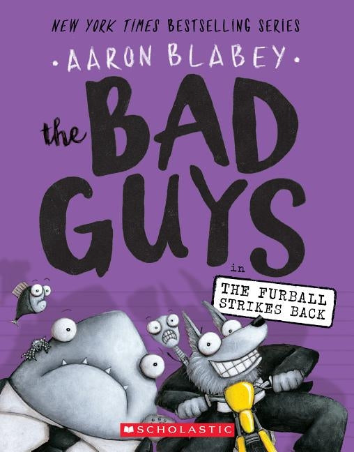 The Bad Guys in the Furball Strikes Back (the Bad Guys #3), Volume 3 by Blabey, Aaron