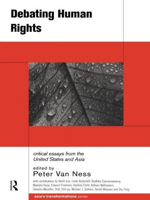 Debating Human Rights: Critical Essays from the United States and Asia by Van Ness, Peter
