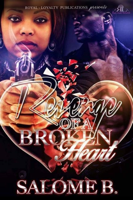Revenge of a Broken Heart by B, Salome