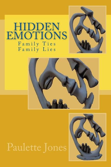 Hidden Emotions: Family Ties, Family Lies by Jones, Paulette