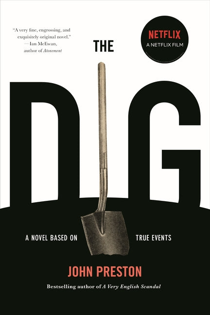 The Dig: A Novel Based on True Events by Preston, John