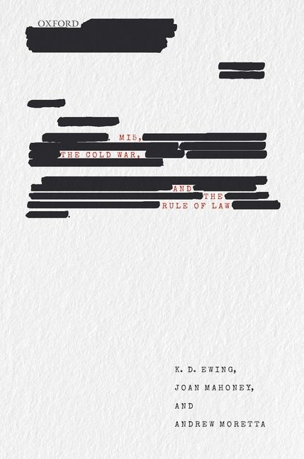 Mi5, the Cold War, and the Rule of Law by Ewing, Keith