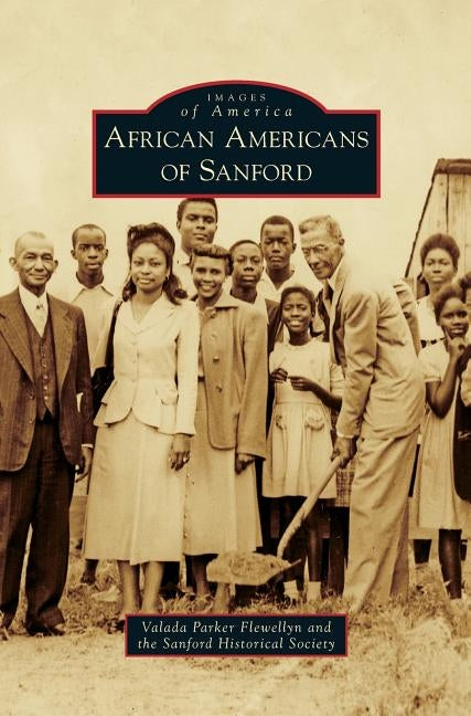 African Americans of Sanford by Flewellyn, Valada Parker