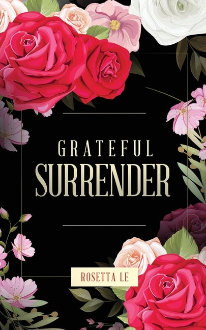 Grateful Surrender by Le, Rosetta