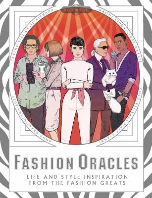 Fashion Oracles: Life and Style Inspiration from the Fashion Greats by Morton, Camilla