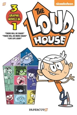The Loud House 3-In-1: There Will Be Chaos, There Will Be More Chaos, and Live Life Loud! by Loud House Creative Team