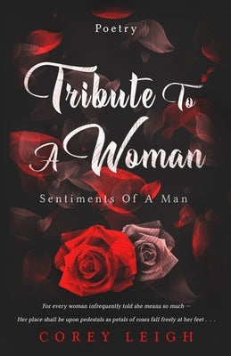 Tribute To A Woman: Sentiments Of A Man by Leigh, Corey