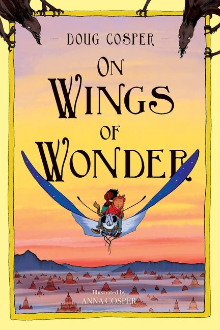 On Wings of Wonder by Cosper, Doug