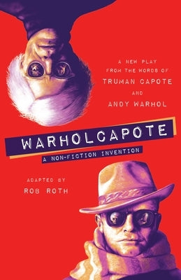 Warholcapote: A Non-Fiction Invention by Roth, Rob