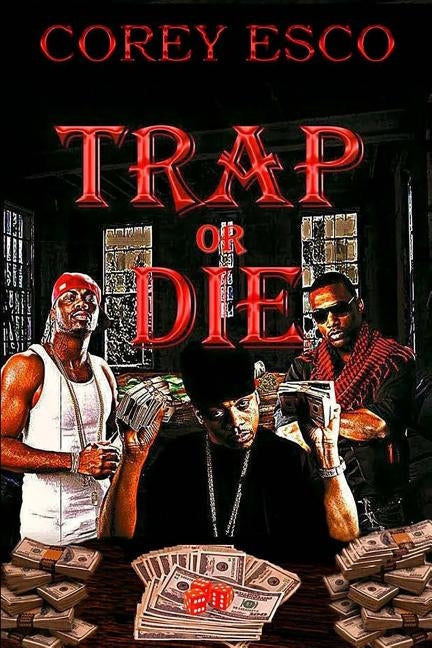 Trap or Die by Esco, Corey