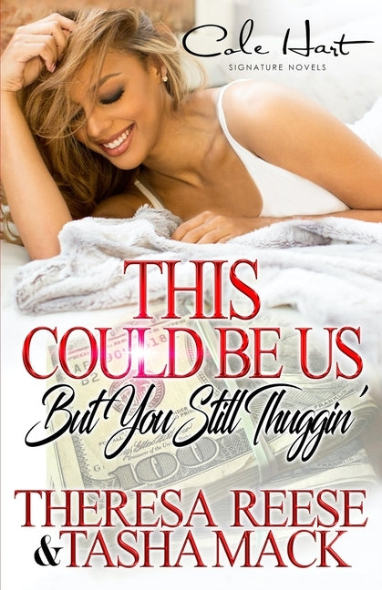 This Could Be Us But You Still Thuggin': An Urban Romance Novel by Mack, Tasha