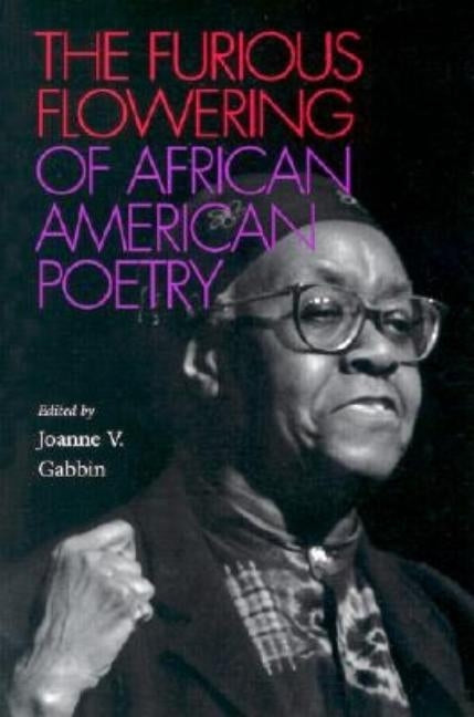 The Furious Flowering of African American Poetry by Gabbin, Joanne V.