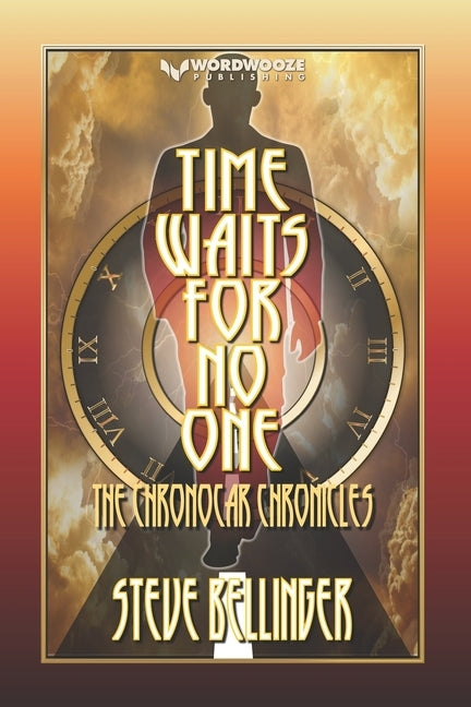 Time Waits For No One: The Chronocar Chronicles by Bellinger, Steve